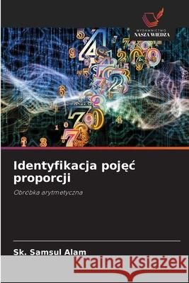 Identyfikacja pojec proporcji Alam, Sk. Samsul 9786208840945 Wydawnictwo Nasza Wiedza - książka