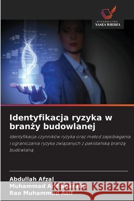 Identyfikacja ryzyka w branży budowlanej Abdullah Afzal Muhammad Arif Sharafat Rao Muhammad Asif 9786630274028 Wydawnictwo Nasza Wiedza - książka