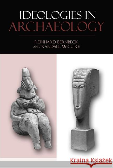 Ideologies in Archaeology Reinhard Bernbeck Randall H McGuire  9780816526734 University of Arizona Press - książka