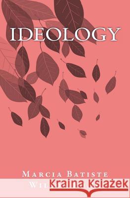 Ideology Marcia Batiste Smith Wilson 9781466264915 Createspace - książka