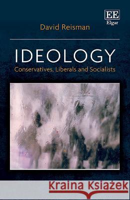 Ideology – Conservatives, Liberals and Socialists David Reisman 9781035320363  - książka