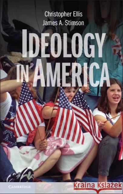 Ideology in America Christopher Ellis James Stimson 9781107019034 Cambridge University Press - książka