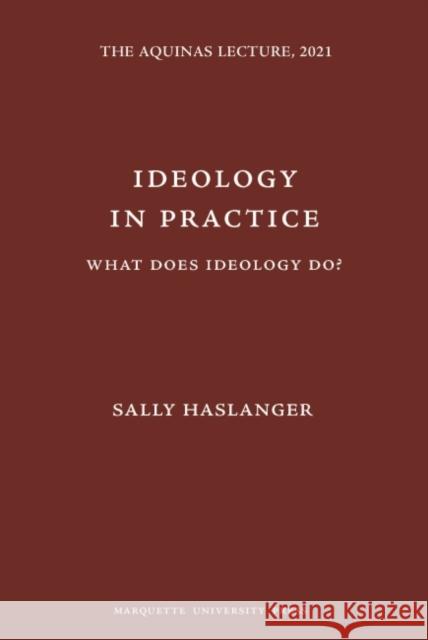 Ideology in Practice: What Does Ideology Do? Sally Haslanger 9780874621976 Eurospan (JL) - książka