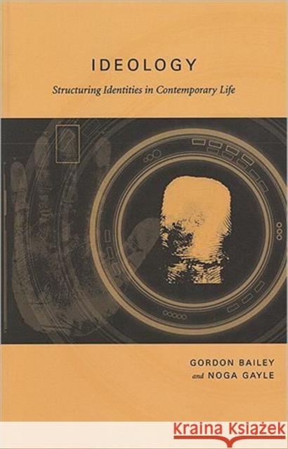 Ideology: Structuring Identities in Contemporary Life Bailey, Gordon 9781442600850 University of Toronto Press - książka