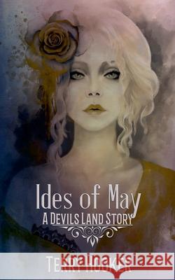 Ides of May Terry Hooker   9798215151389 Blue Dahlia Publishing House - książka