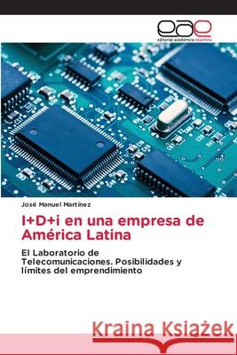 I+D+i en una empresa de América Latina José Manuel Martínez 9786202810586 Editorial Academica Espanola - książka