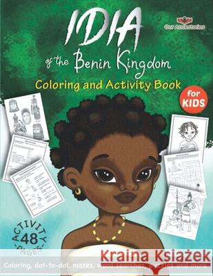 Idia of the Benin Kingdom Coloring and Activity Book Ekiuwa Aire 9781777117931 Our Ancestories - książka