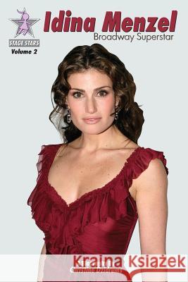 Idina Menzel: Broadway Superstar: StageStars Volume 2 Dzidrums, Christine 9781938438172 Creative Media Publishing - książka