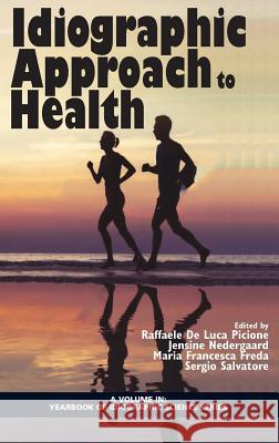 Idiographic Approach to Health (hc) Picione, Raffaele de Luca 9781641134279 Information Age Publishing - książka