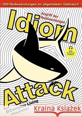 Idiom Attack Vol. 1: Everyday Living (German Edition) Peter Nicholas Liptak, Matthew Douma, Jay Douma 9781936342204 Exile Press, LLC - książka