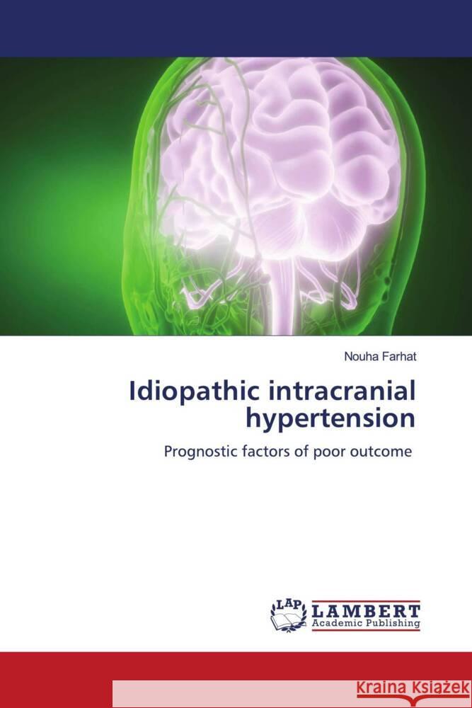 Idiopathic intracranial hypertension Farhat, Nouha 9786208170790 LAP Lambert Academic Publishing - książka