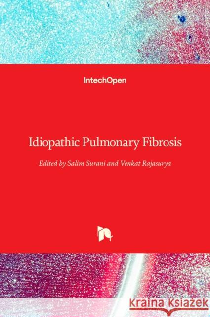 Idiopathic Pulmonary Fibrosis Salim Surani Venkat Rajasurya 9781839692390 Intechopen - książka