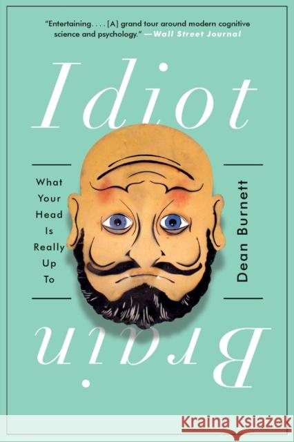 Idiot Brain: What Your Head Is Really Up to Dean Burnett 9780393354119 W. W. Norton & Company - książka
