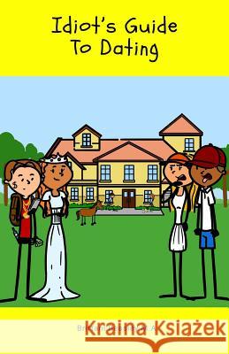 Idiot's Guide to Dating Brittani Beasle 9781091295575 Independently Published - książka
