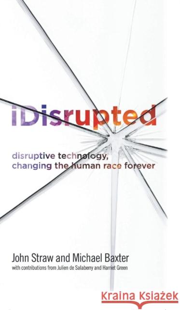 iDisrupted Michael Baxter John Straw 9781785070730 New Generation Publishing - książka