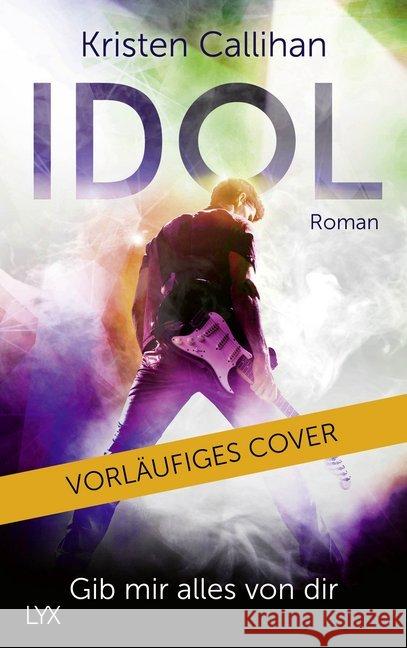 Idol - Gib mir alles von dir Callihan, Kristen 9783736311077 LYX - książka