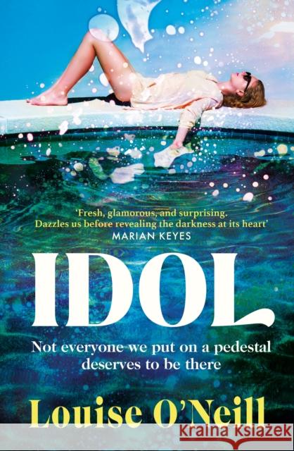 Idol: The must-read, addictive and compulsive book club thriller 2022 Louise O'Neill 9781787635333 Transworld Publishers Ltd - książka