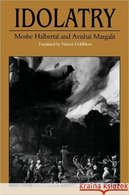 Idolatry Moshe Halbertal Naomi Goldblum Avishai Margalit 9780674443136 Harvard University Press - książka