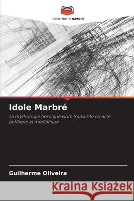 Idole Marbré Oliveira, Guilherme 9786207532759 Editions Notre Savoir - książka