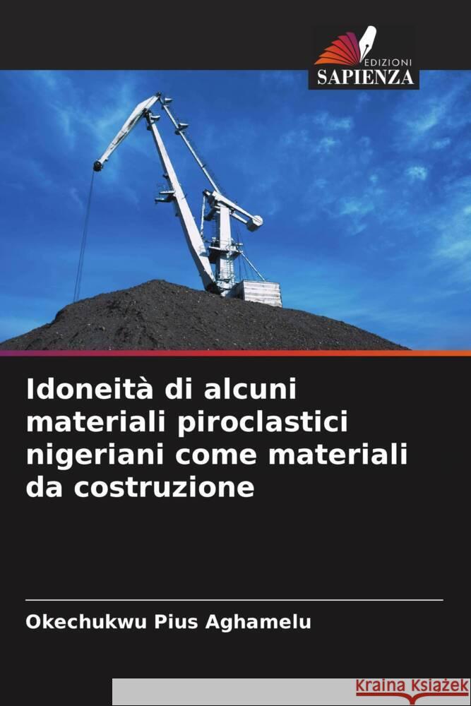 Idoneità di alcuni materiali piroclastici nigeriani come materiali da costruzione Aghamelu, Okechukwu Pius 9786203331929 Edizioni Sapienza - książka