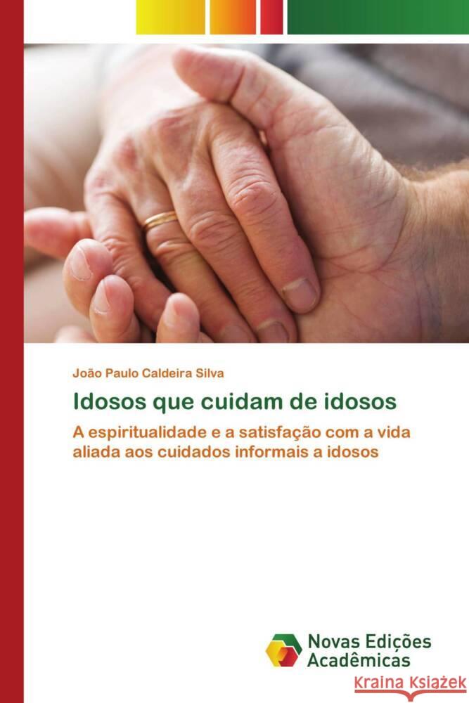 Idosos que cuidam de idosos Caldeira Silva, João Paulo 9786205507452 Novas Edições Acadêmicas - książka