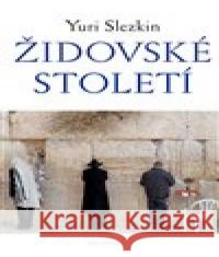 Židovské století Yuri Slezkin 9788072726189 Dauphin - książka
