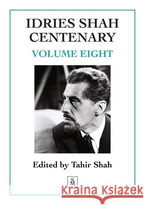 Idries Shah Centenary: Volume Eight Tahir Shah 9781915876607 Secretum Mundi Limited - książka