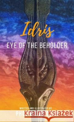 Idris: Eye of the Beholder Phoenix De'clan, Phoenix De'clan 9781777248000 Phoenix De'clan Publishing - książka