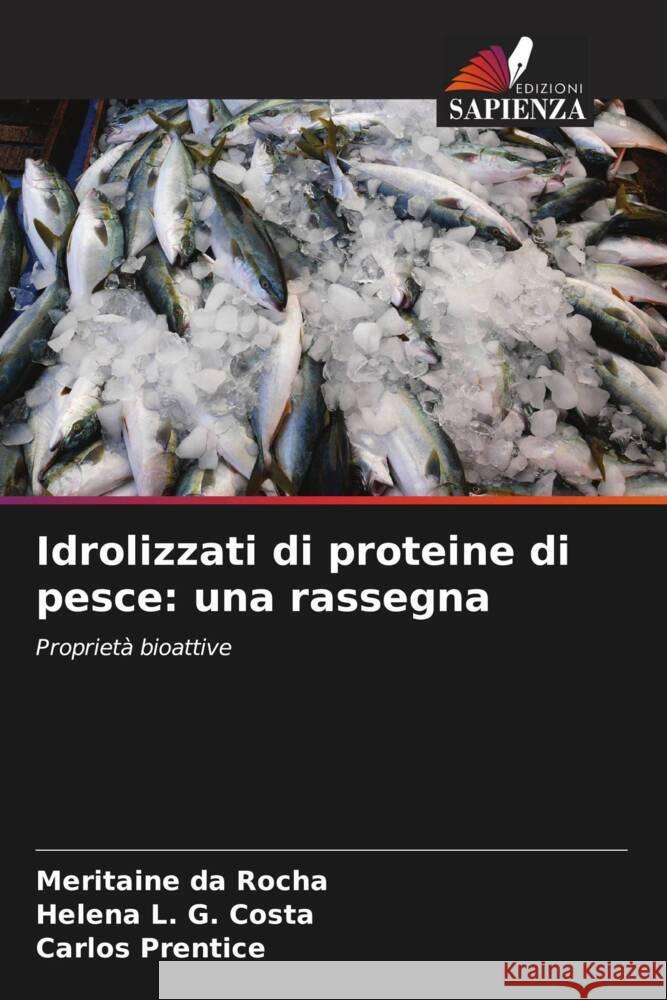 Idrolizzati di proteine di pesce: una rassegna Meritaine D Helena L Carlos Prentice 9786206646976 Edizioni Sapienza - książka