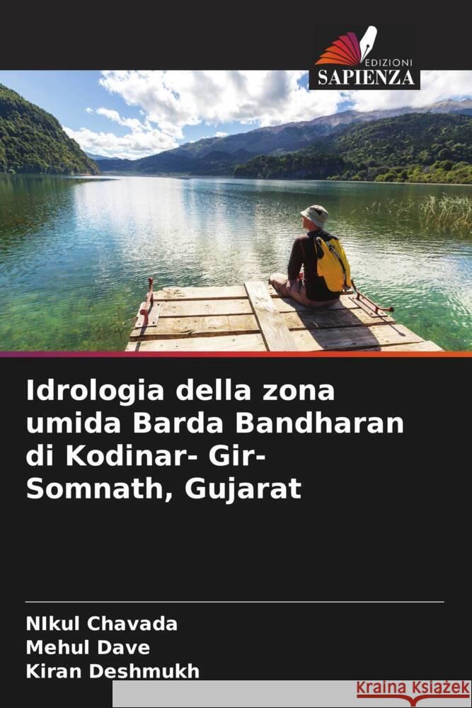 Idrologia della zona umida Barda Bandharan di Kodinar- Gir-Somnath, Gujarat Chavada, Nikul, Dave, Mehul, Deshmukh, Kiran 9786208244804 Edizioni Sapienza - książka