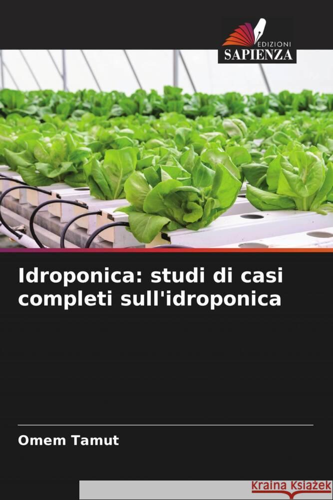 Idroponica: studi di casi completi sull'idroponica Tamut, Omem 9786204702988 Edizioni Sapienza - książka