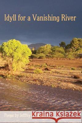 Idyll for a Vanishing River Jeffrey Alfier 9780984035236 Glass Lyre Press - książka