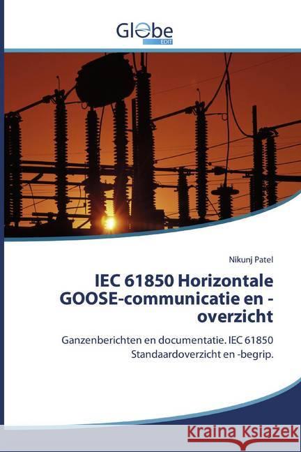 IEC 61850 Horizontale GOOSE-communicatie en -overzicht : Ganzenberichten en documentatie. IEC 61850 Standaardoverzicht en -begrip. Patel, Nikunj 9786139419319 GlobeEdit - książka