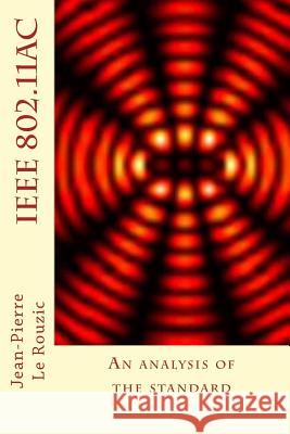 IEEE 802.11ac: An analysis of the standard Le Rouzic, Jean-Pierre 9781492338376 Createspace - książka