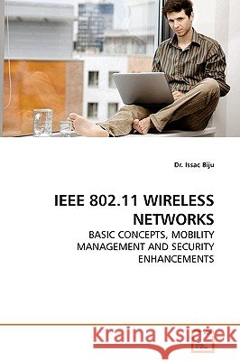 IEEE 802.11 Wireless Networks Dr Issac Biju 9783639186086 VDM Verlag - książka