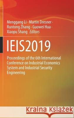 Ieis2019: Proceedings of the 6th International Conference on Industrial Economics System and Industrial Security Engineering Li, Menggang 9789811556593 Springer - książka