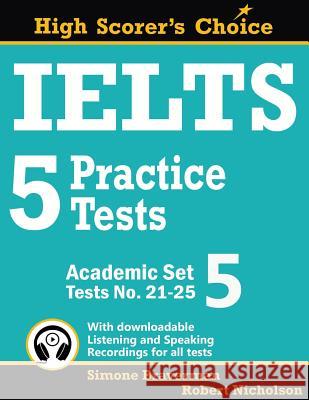 IELTS 5 Practice Tests, Academic Set 5: Tests No. 21-25 Simone Braverman Robert Nicholson 9780648000068 Simone Braverman - książka