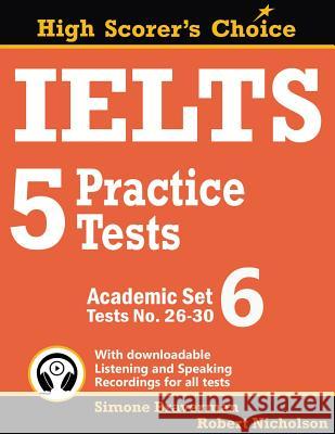 IELTS 5 Practice Tests, Academic Set 6: Tests No. 26-30 Simone Braverman Robert Nicholson 9780648000082 Simone Braverman - książka