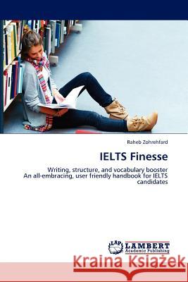 IELTS Finesse Zohrehfard, Raheb 9783659153662 LAP Lambert Academic Publishing - książka
