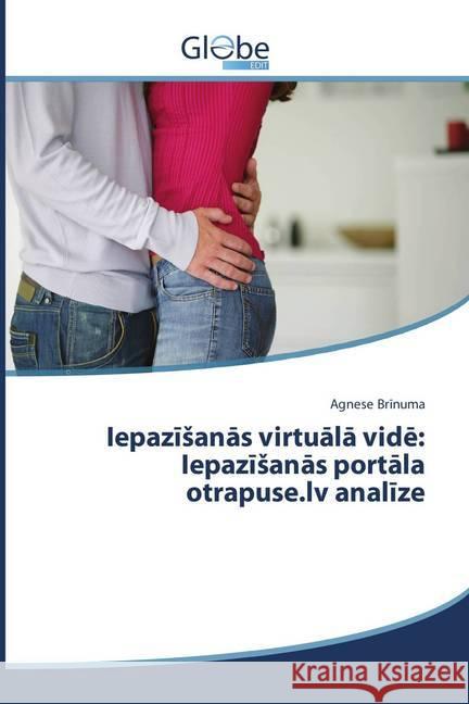 Iepazisanas virtuala vid : Iepazisanas portala otrapuse.lv analize Brinuma, Agnese 9783639806687 GlobeEdit - książka