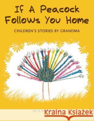 If a Peacock Follows You Home La Verne C. Olsen 9781425730871 Xlibris Corporation - książka