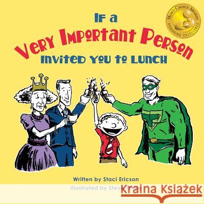 If a Very Important Person Invited you to Lunch Ericson, Staci 9780996417501 Golly Gee-Pers - książka