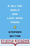 If All the World and Love Were Young Stephen Sexton 9780141990026 Penguin Books Ltd