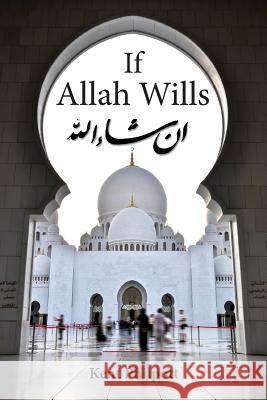 If Allah Wills Kent A Philpott 9780996859035 Earthen Vessel Publishing - książka