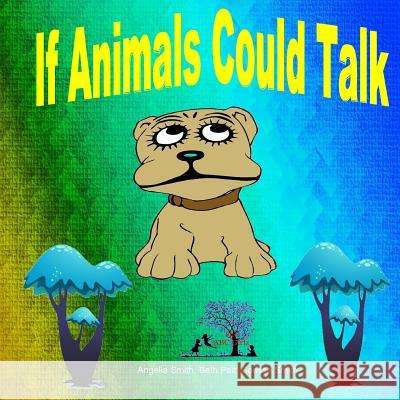 If Animals Could Talk Angelia Smith Beth Pait Corissa Smith 9781530089574 Createspace Independent Publishing Platform - książka