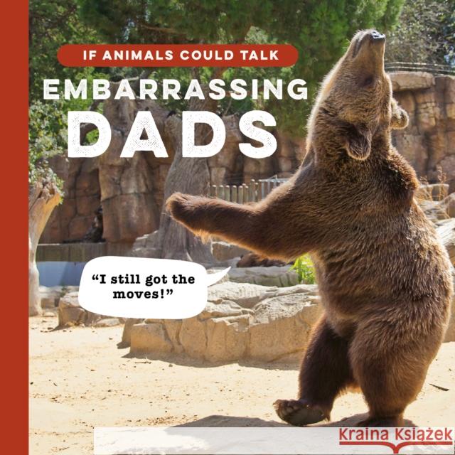 If Animals Could Talk: Embarrassing Dads Frank Hopkinson 9781836001003 Quarto Publishing PLC - książka