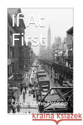 If at First Constantine Prokop 9781517369200 Createspace - książka