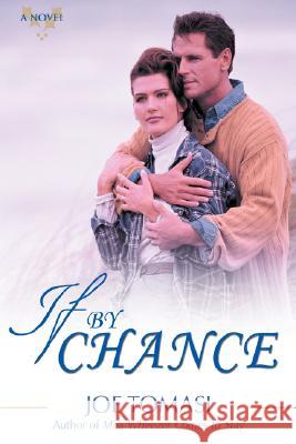 If by Chance Joe Tomasi 9780595484447 IUNIVERSE.COM - książka