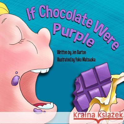 If Chocolate Were Purple Jen Barton 9781490574936 Createspace Independent Publishing Platform - książka