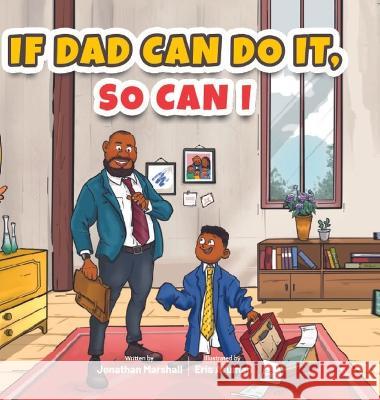 If Dad Can Do It, So Can I Jonathan Marshall Eris Aruman  9786277505738 Wrotebyjon - książka